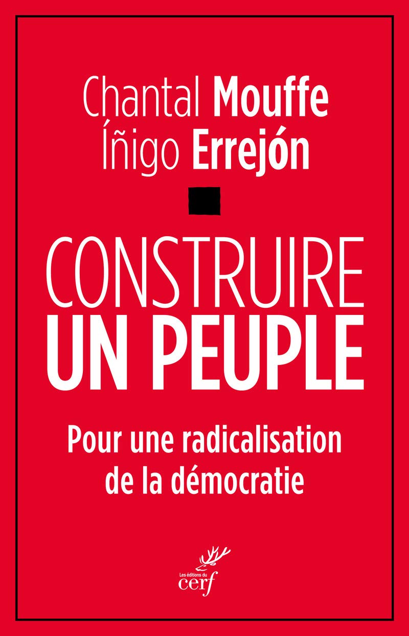 Construire un peuple: Pour une radicalisation de la démocratie Philosophy