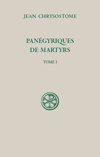 Panégyriques de martyrs. Vol. 1 Religion & Esotericism
