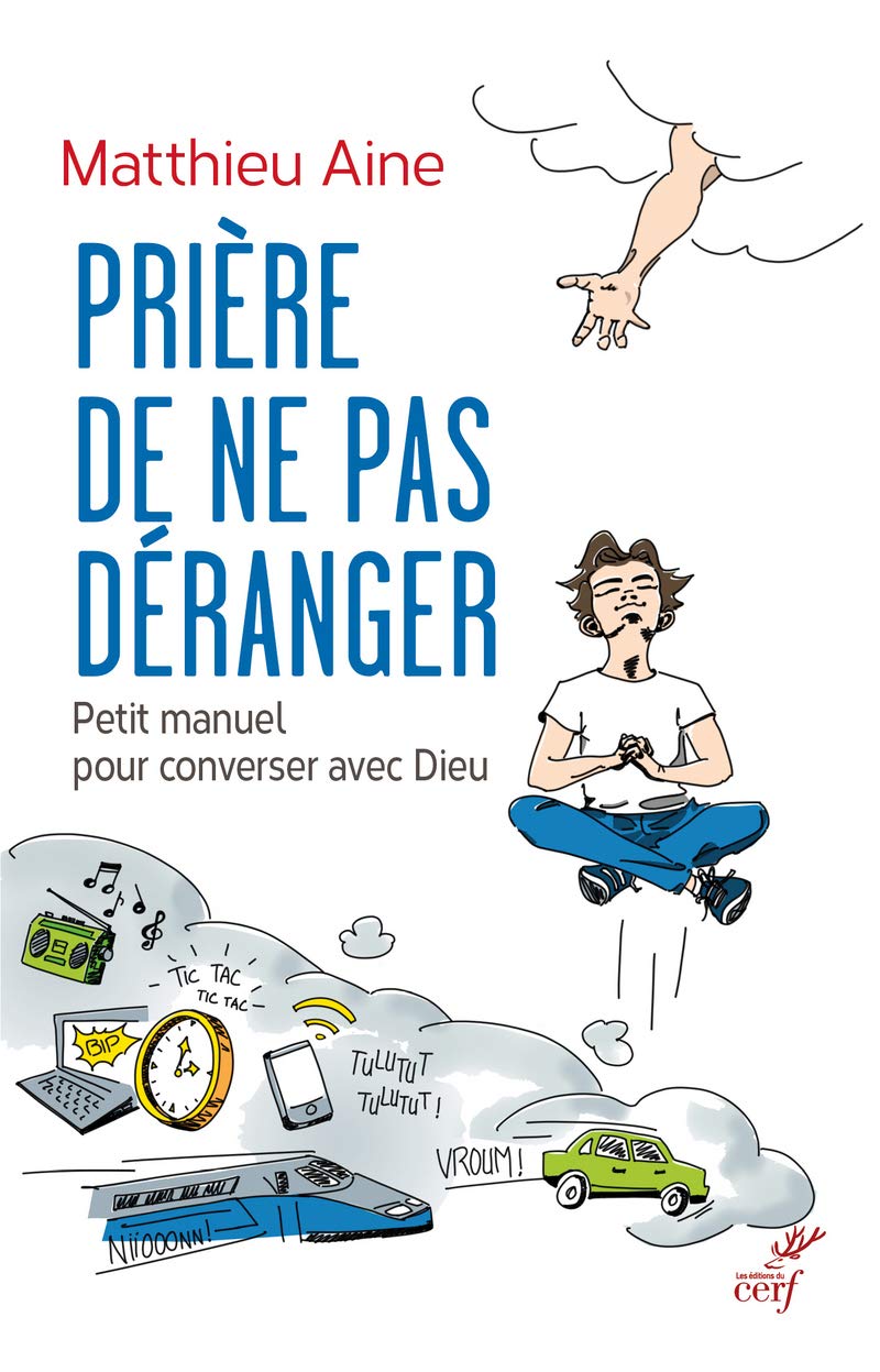 PRIERE DE NE PAS DERANGER: Petit manuel pour converser avec Dieu Religion & Esotericism