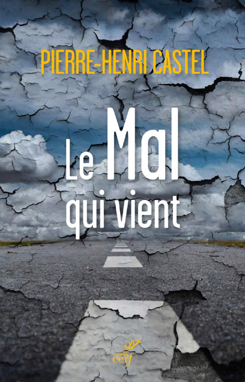 LE MAL QUI VIENT: Essai hâtif sur la fin des temps Philosophy