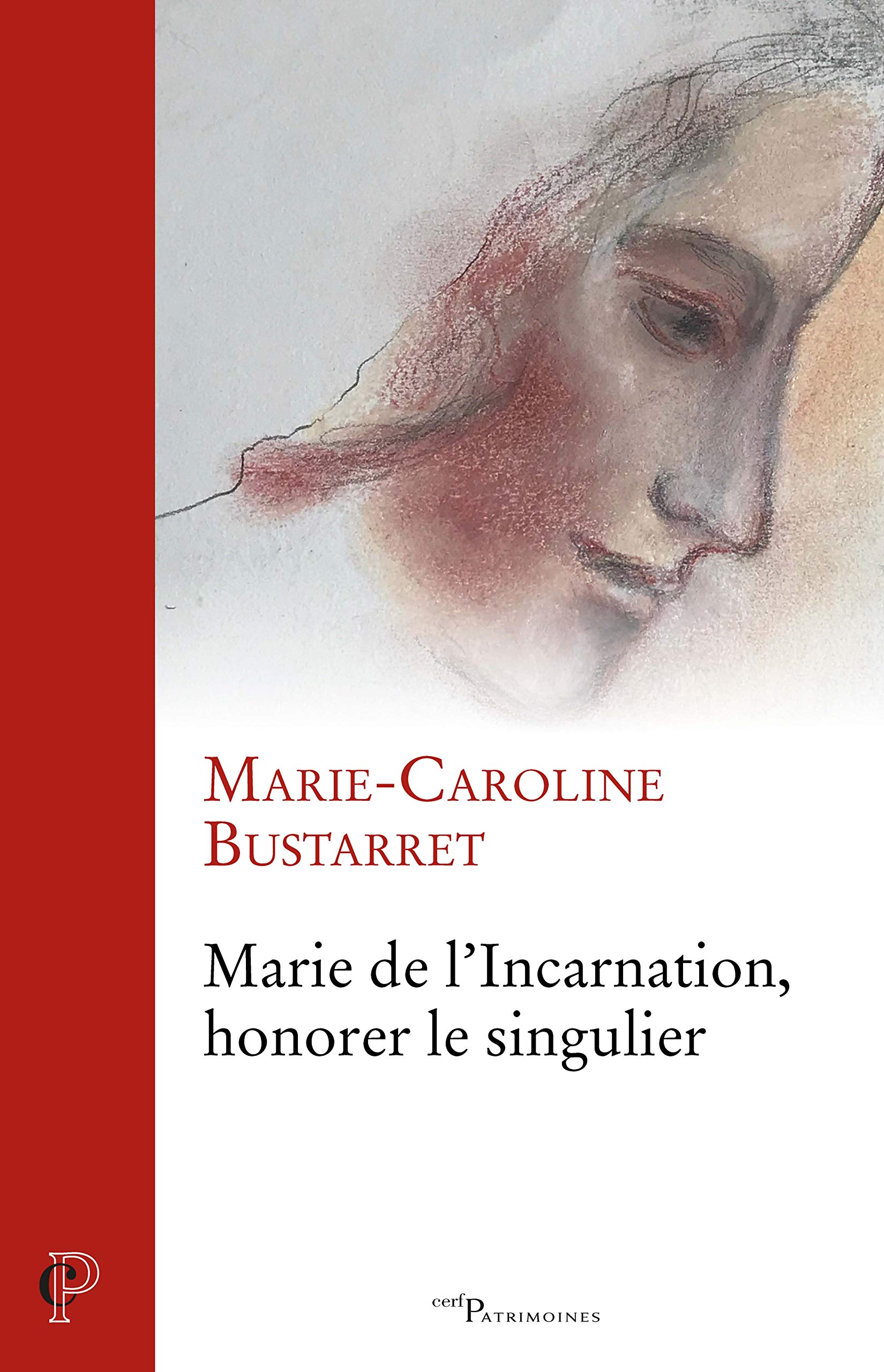 MARIE DE L'INCARNATION, HONORER LE SINGULIER book