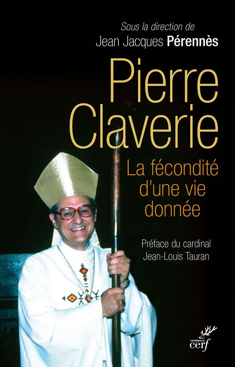 Pierre Claverie - La fécondité d'une vie donnée book