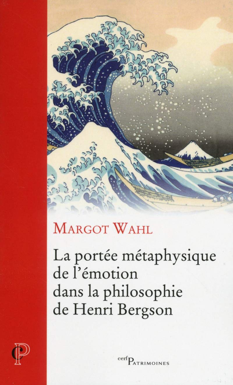 LA PORTEE METAPHYSIQUE DE L'EMOTION DANS LA PHILOSOPHIE DE HENRI BERGSON Philosophy