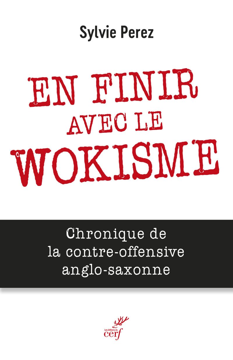 EN FINIR AVEC LE WOKISME - CHRONIQUE DE LA CONTRE-OFFENSIVE ANGLO-SAXONNE Books