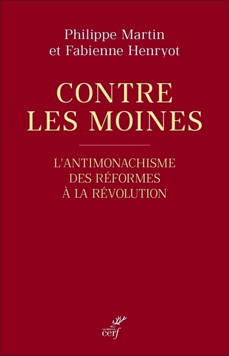 Contre les moines - L'antimonachisme des Réformes à la Révolution book