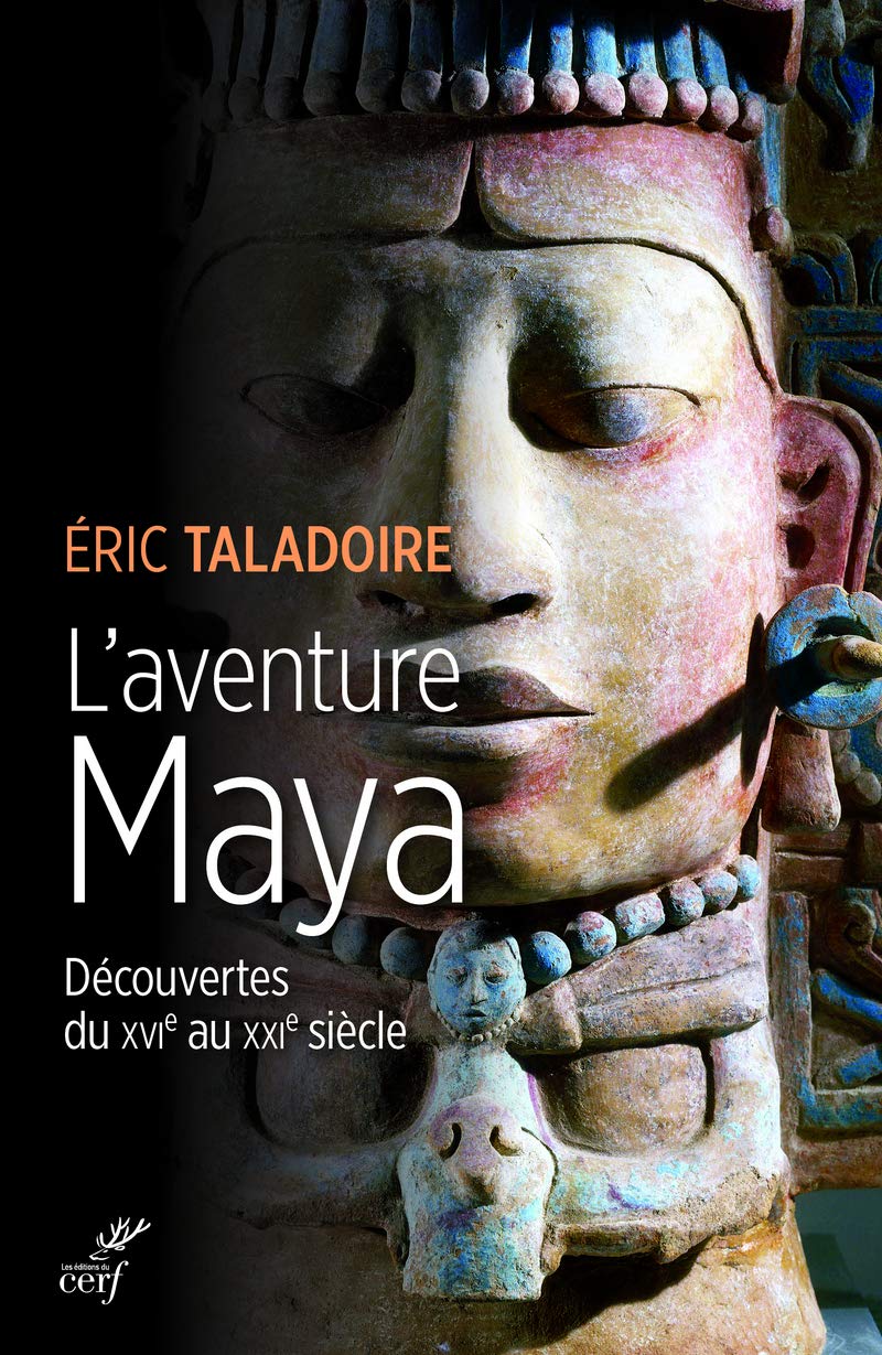 L'aventure Maya - Découvertes du XVIe au XXIe siècle book