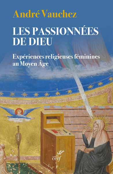 Les passionnées de Dieu : expériences religieuses féminines au Moyen Age book