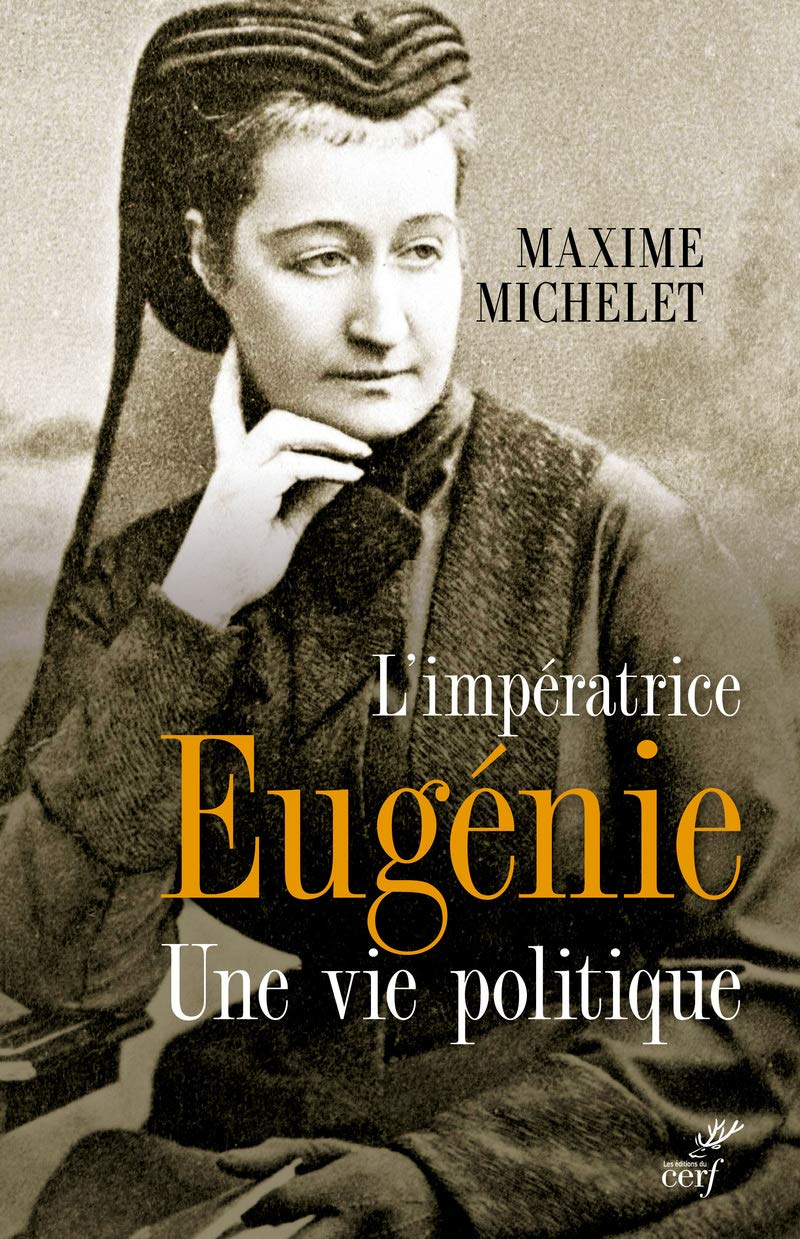 L'IMPERATRICE EUGENIE - UNE VIE POLITIQUE Politics & Society