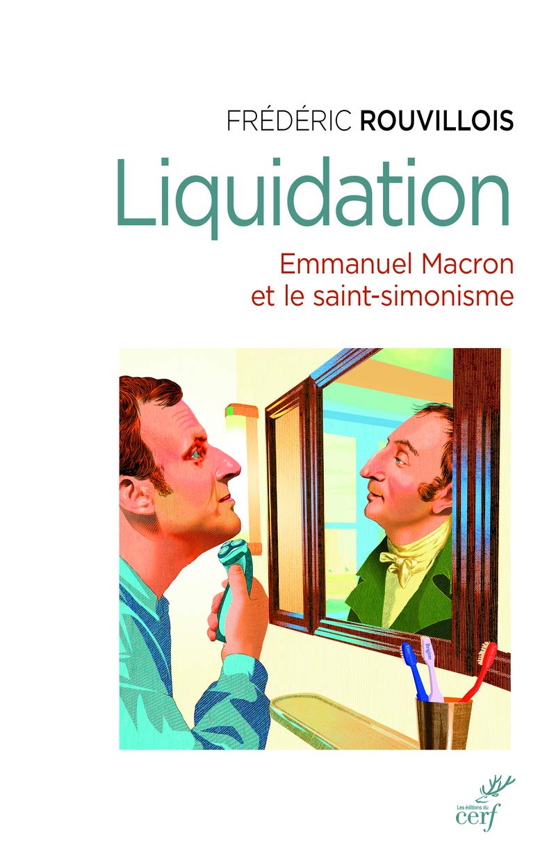 LIQUIDATION - EMMANUEL MACRON ET LE SAINT-SIMONISME Politics & History