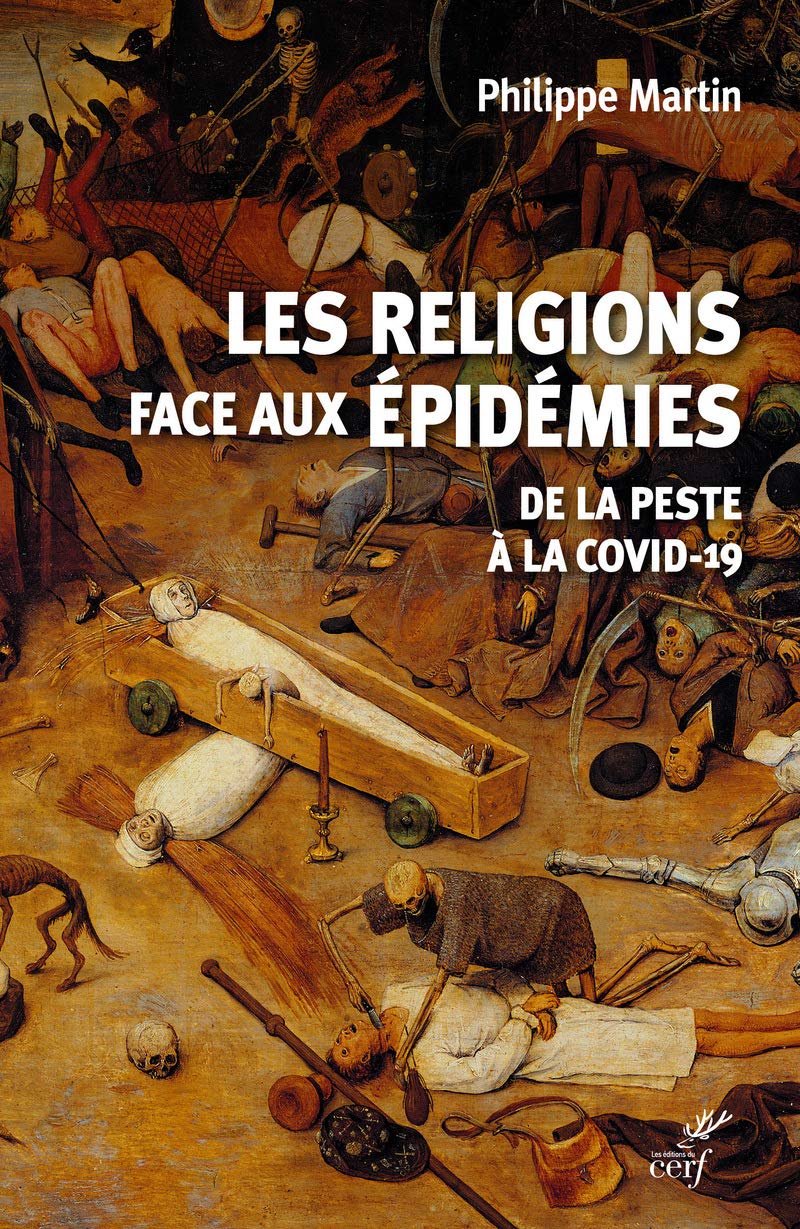 LES RELIGIONS FACE AUX EPIDEMIES - DE LA PESTE A LA COVID-19: De la peste à la Covid-19 Politics & History