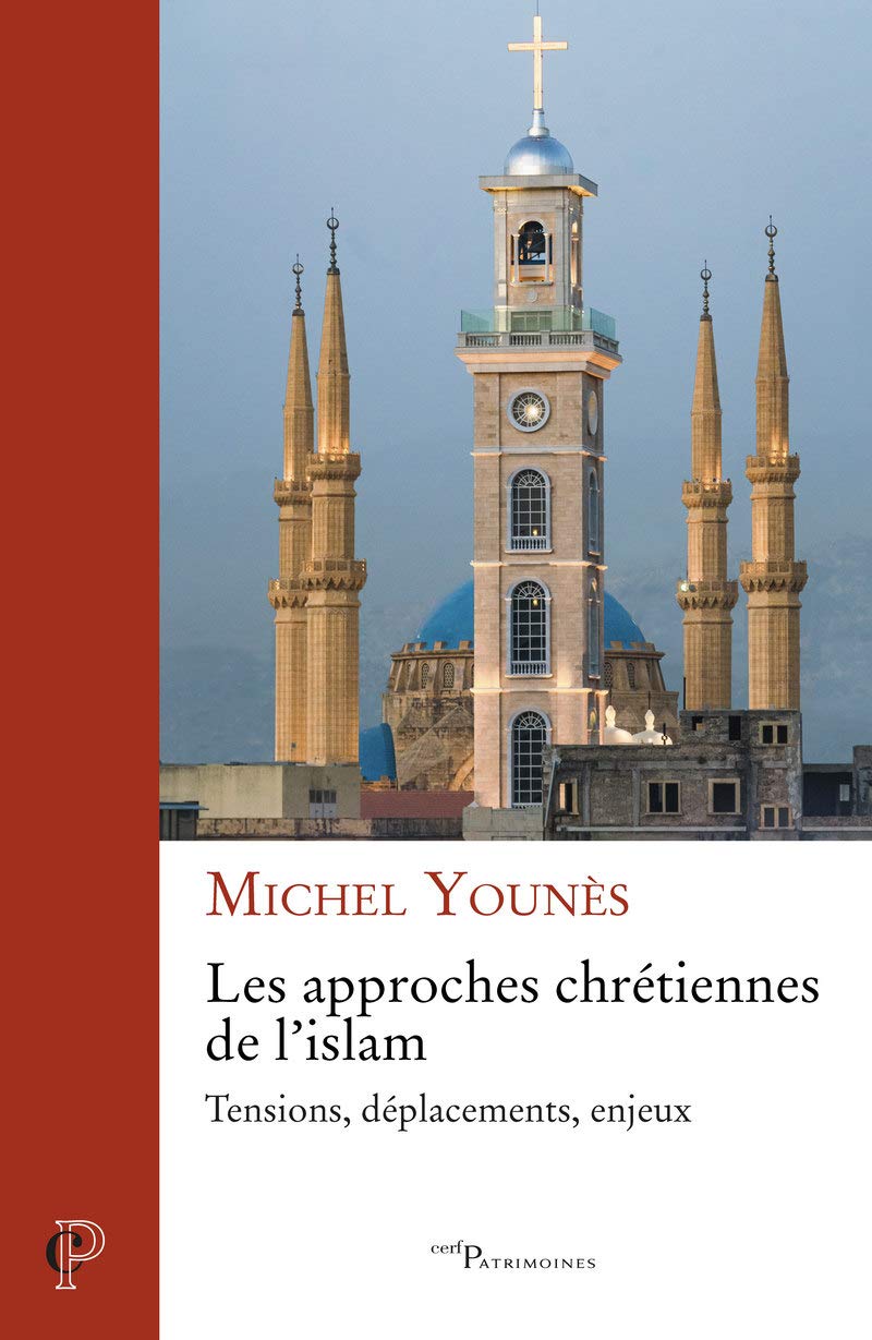 Les approches chrétiennes de l'islam - Tensions, déplacements, enjeux book