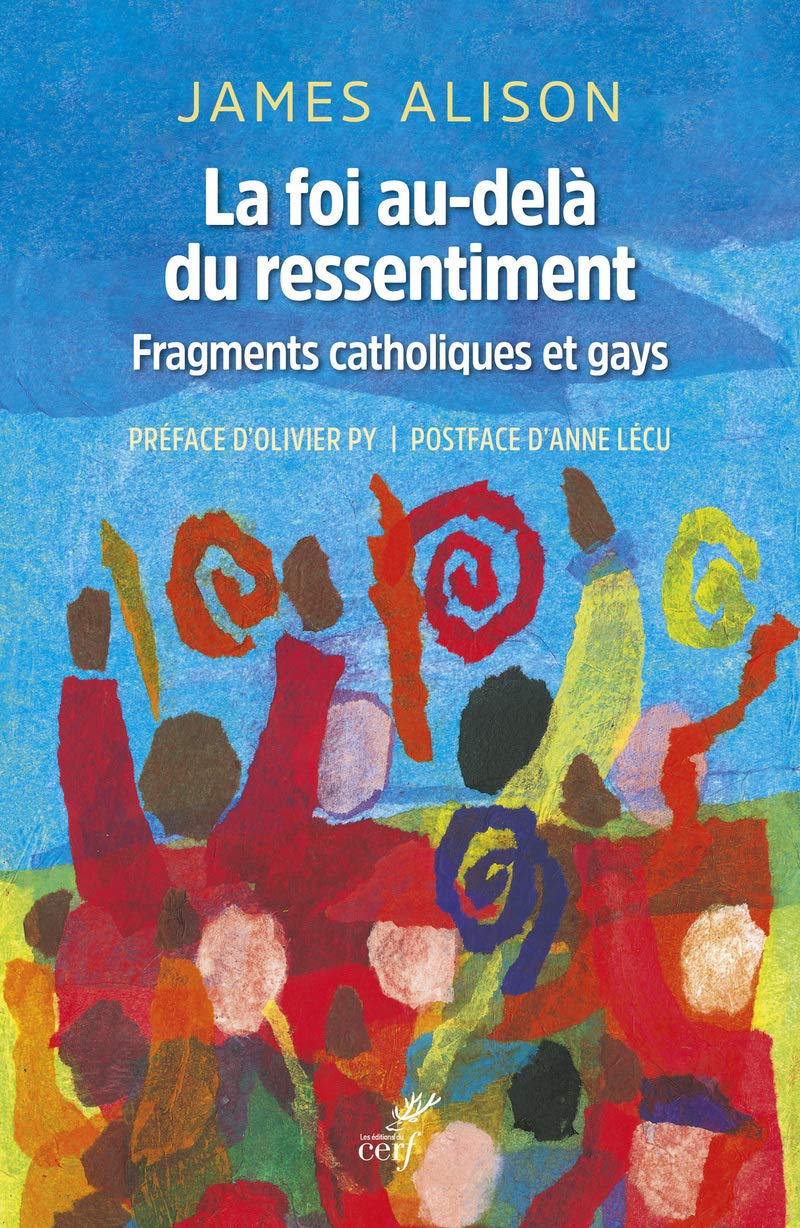 La foi au-delà du ressentiment - Fragments catholiques et gays book