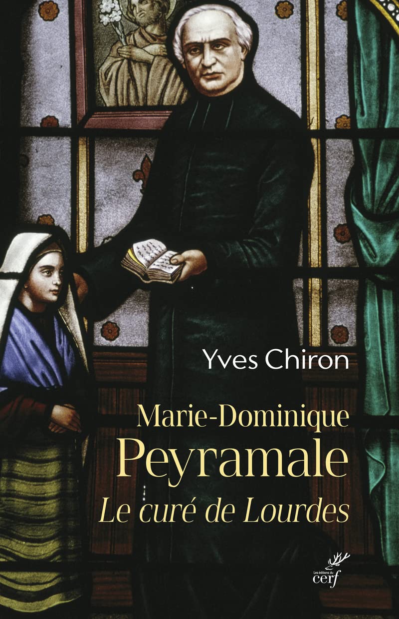 MARIE DOMINIQUE PEYRAMALE, LE CURE DE LOURDES Memories