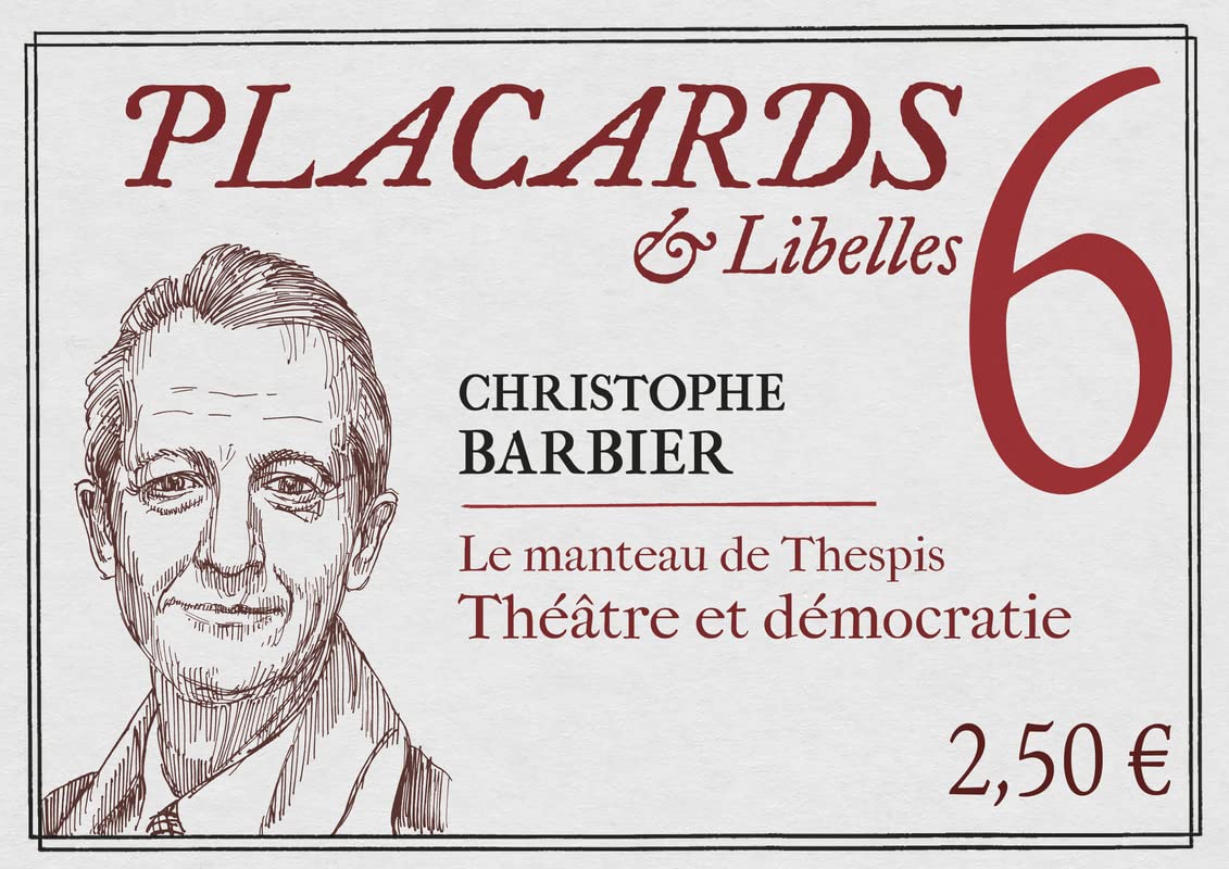 Placards & Libelles - Tome 6 Le manteau de Thespis. Théâtre et démocratie: Placards & Libelles - Tome 12 Lettres de Kiev book