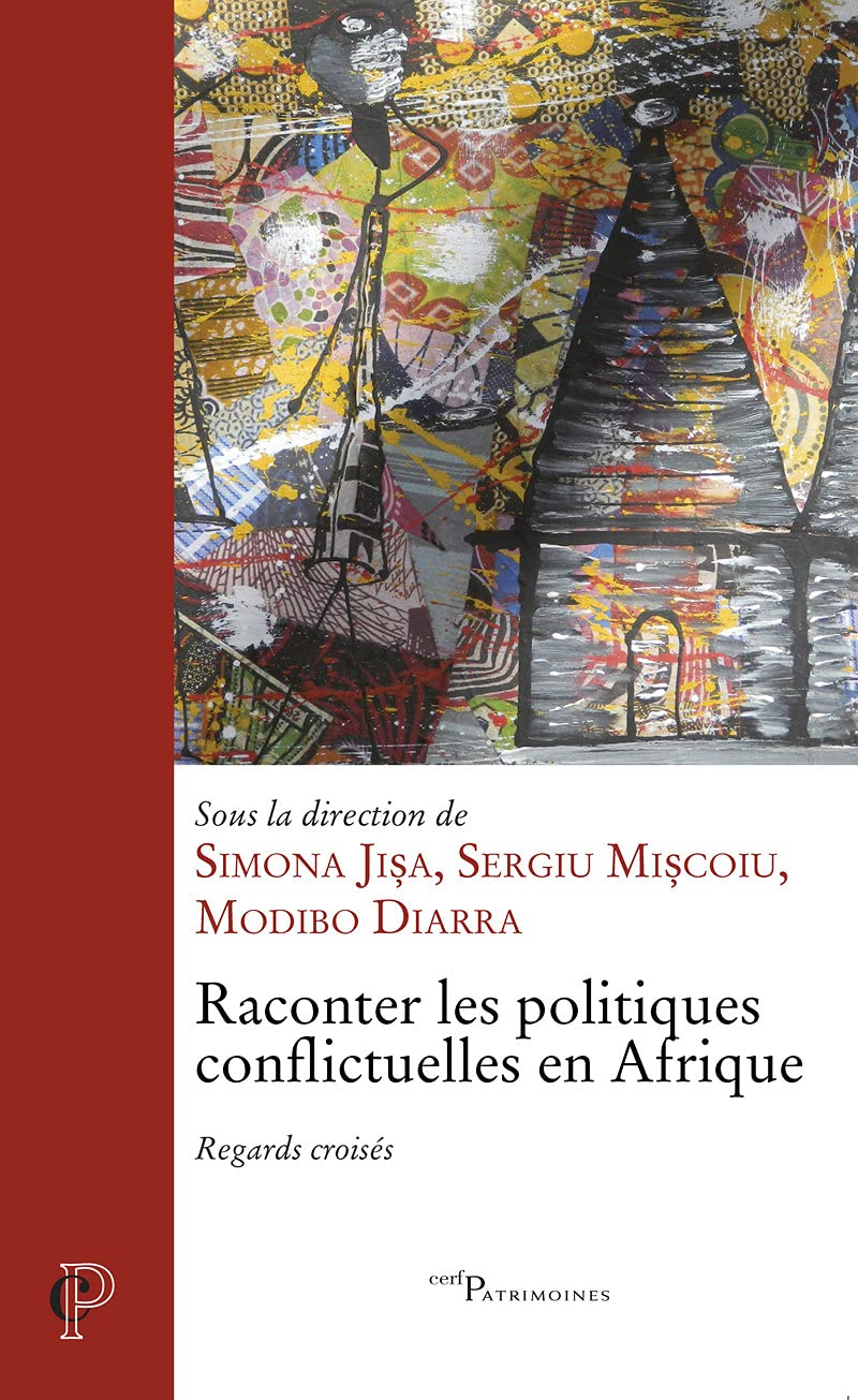 Raconter les politiques conflictuelles en Afrique - Regards croisés book