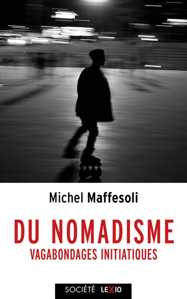 Du nomadisme : vagabondages initiatiques Essays & Short Stories