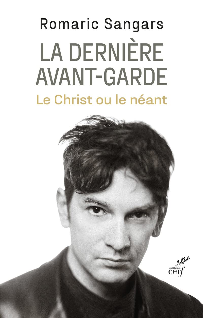 LA DERNIERE AVANT-GARDE - LE CHRIST OU LE NEANT: Le Christ ou le néant Religion & Esotericism