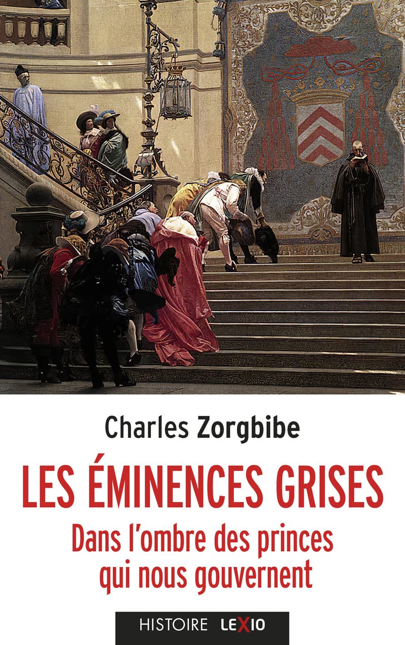 LES EMINENCES GRISES - DANS L'OMBRE DES PRINCES QUI NOUS GOUVERNENT Books