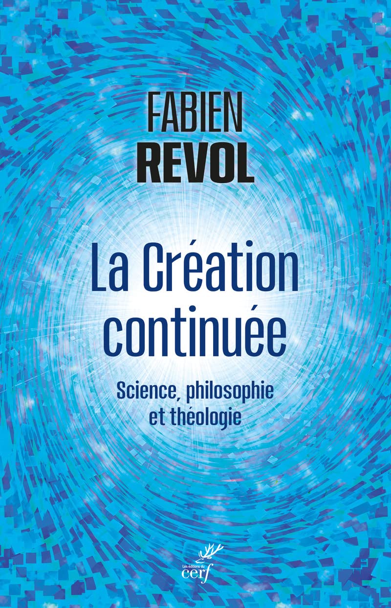 La création continuée - Science, philosophie et théologie book