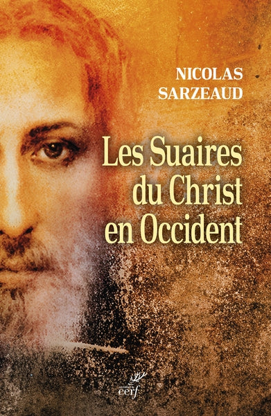 Les suaires du Christ en Occident : du Moyen Age à nos jours book
