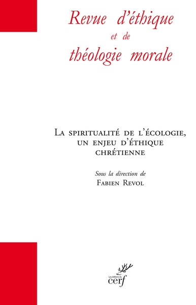 Revue d'éthique et de théologie morale, hors série. La spiritualité de l'écologie, un enjeu d'éthique chrétienne Religion & Esotericism