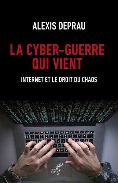 La cyber-guerre qui vient : Internet et le droit du chaos book