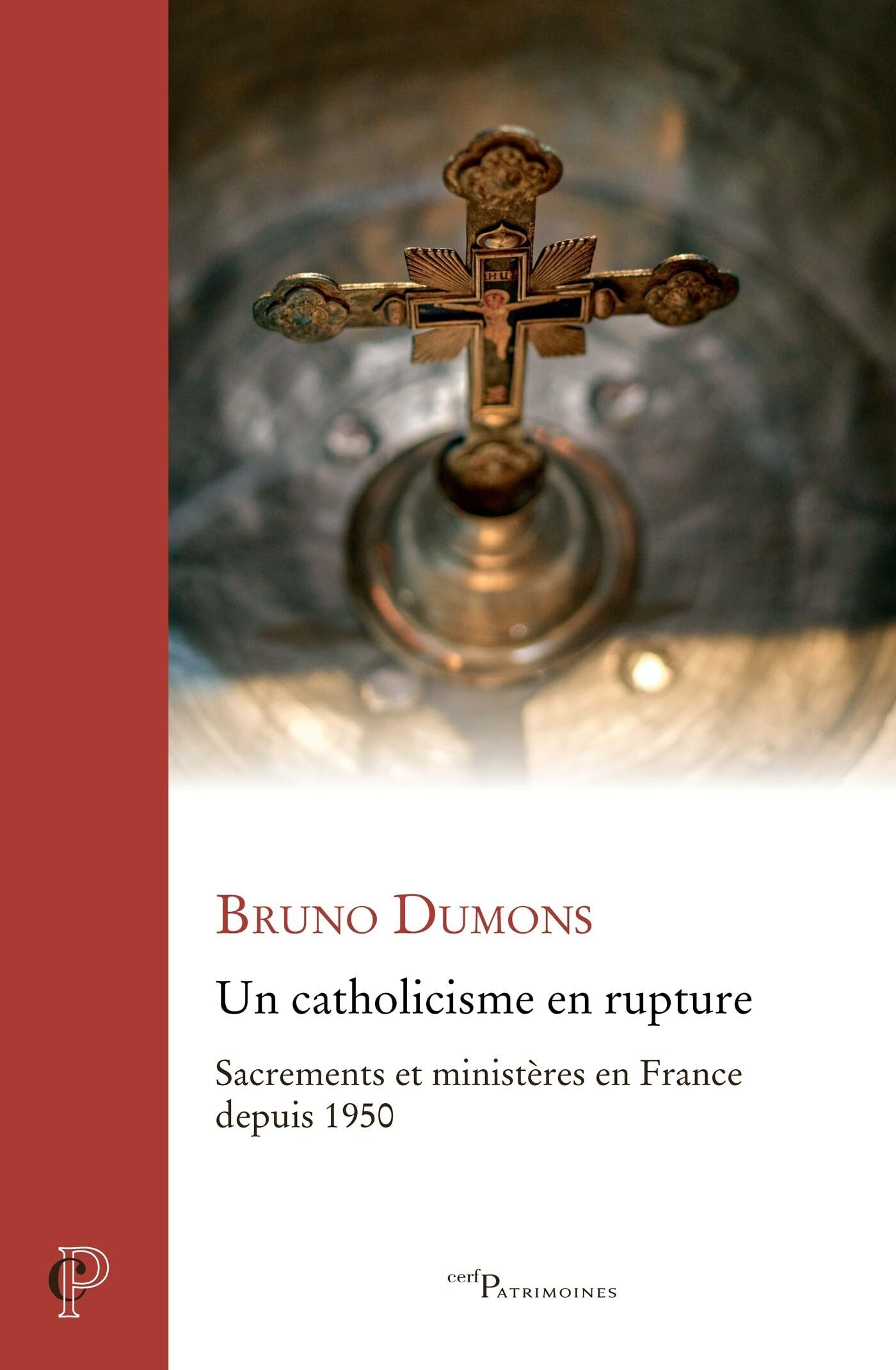 Un catholicisme en rupture: Sacrements et ministères en France depuis 1950 book