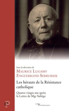 Les hérauts de la Résistance catholique : quatre-vingts ans après la lettre de Mgr Saliège Religion & Esotericism