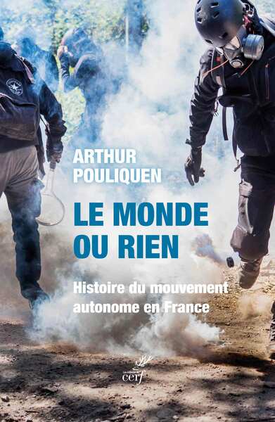 Le monde ou rien : histoire du mouvement autonome en France Politics & History