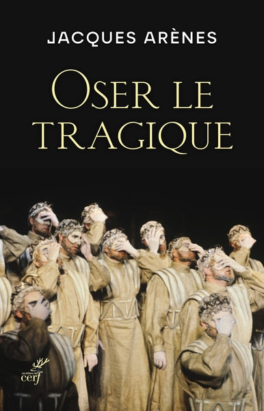 Oser le tragique : Shakespeare, Dostoïevski et Bernanos, nos bienveillants psychanalystes... Philosophy