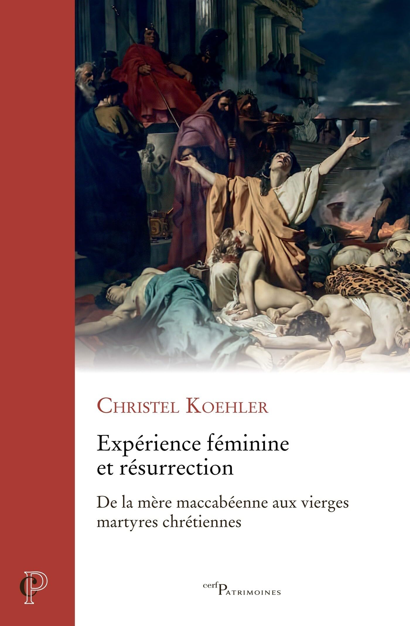 Expérience féminime et résurrection: De la mère maccabéenne aux vierges martyres chrétiennes Religion & Esotericism
