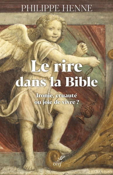 Le rire dans la Bible : ironie, cruauté ou joie de vivre ? Religion & Esotericism
