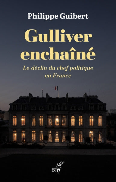 Gulliver enchaîné : le déclin du chef politique en France Essays & Short Stories