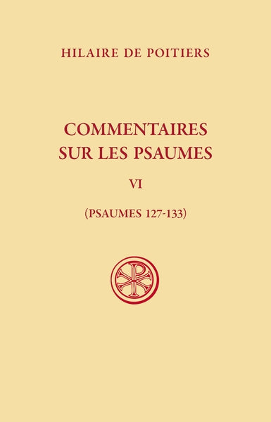 Commentaires sur les psaumes. Vol. 6. Psaumes 127-133 Religion & Esotericism
