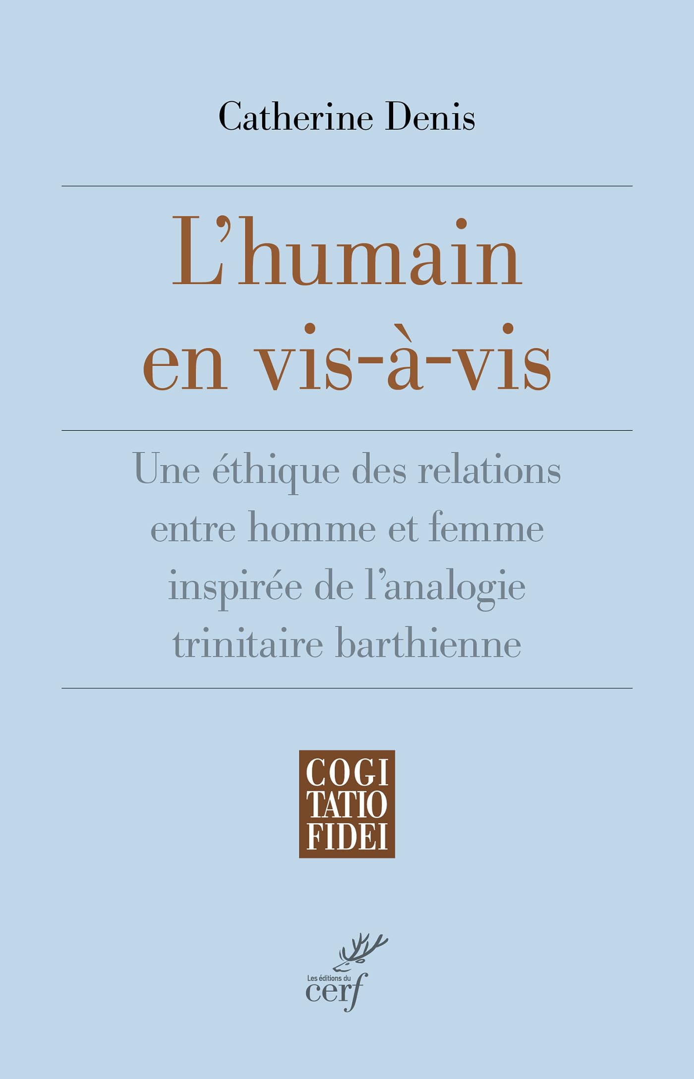 L'humain en vis-à-vis: Une éthique des relations entre homme et femme inspirée de l'analogie trinitaire barthienne Religion & Esotericism