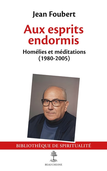 Aux esprits endormis : homélies et méditations (1980-2005) Religion & Esotericism