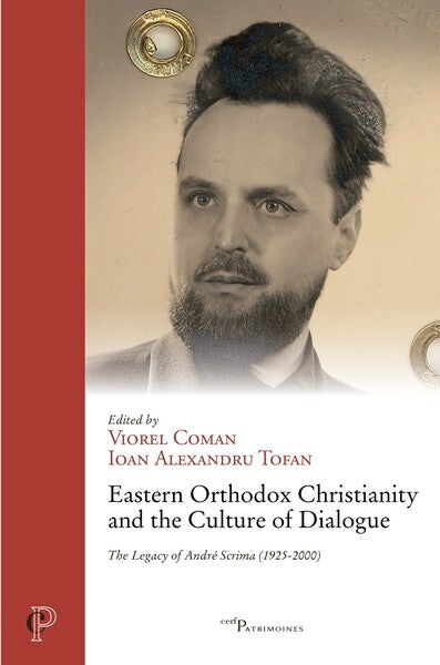 Eastern orthodox christianity and the culture of dialogue : the legacy of André Scrima (1925-2000) Religion & Esotericism