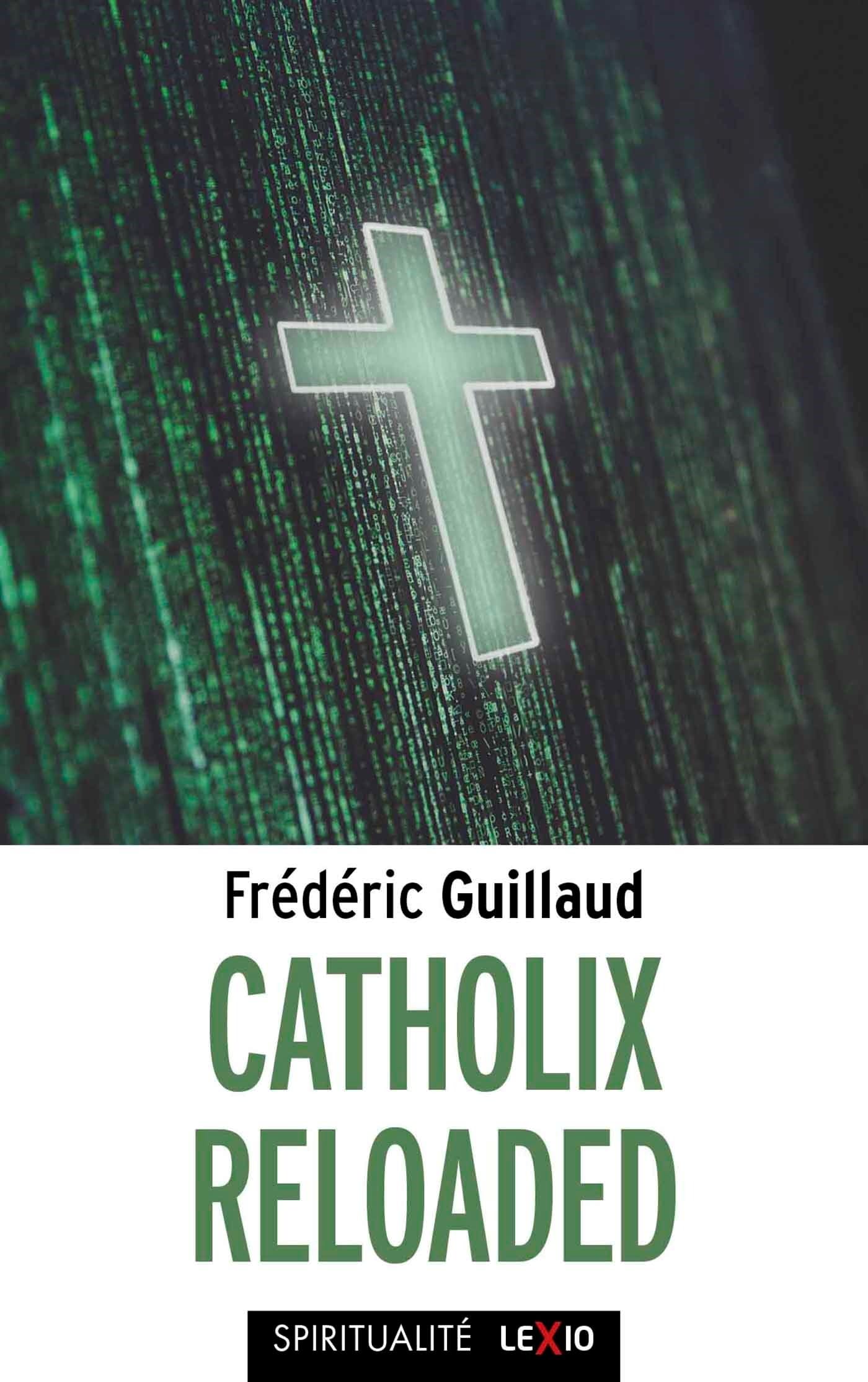Catholix Reloaded: Essai sur la vérité du christianisme book