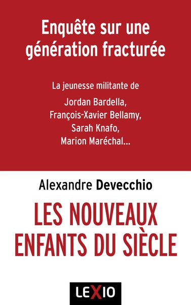 Les nouveaux enfants du siècle : djihadistes, identitaires, réacs : enquête sur une génération fracturée Essays & Short Stories