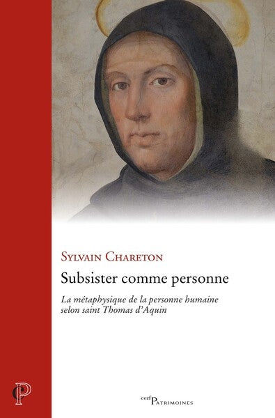 Subsister comme personne : la métaphysique de la personne humaine selon saint Thomas d'Aquin Religion & Esotericism