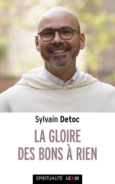 La gloire des bons à rien : petit guide à l'usage des cathos découragés Religion & Esotericism