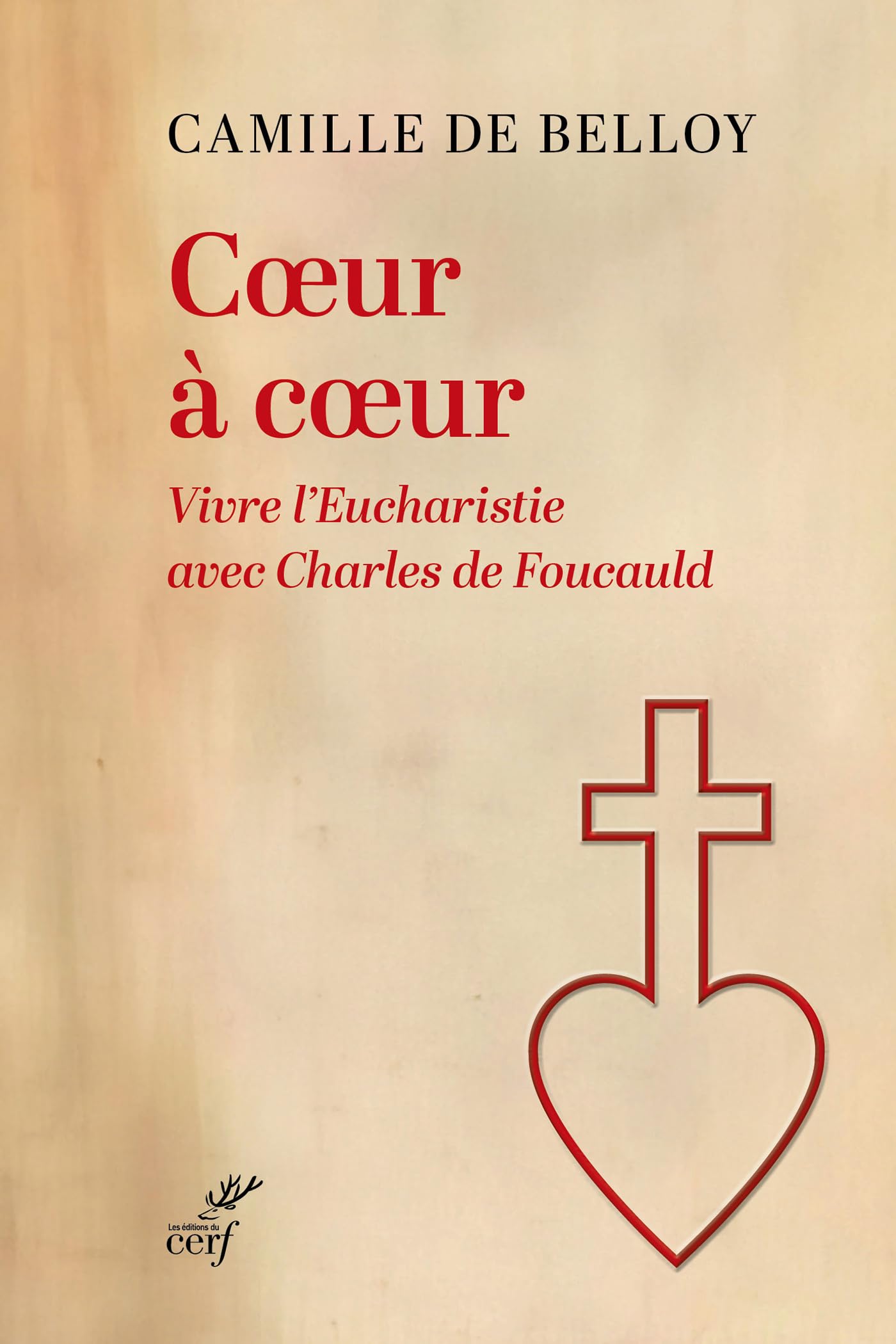 Coeur à coeur: Vivre l'eucharistie avec Charles de Foucauld book