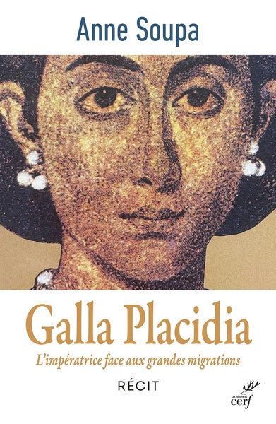Galla Placidia : l'impératrice face aux grandes migrations : récit Contemporary literature