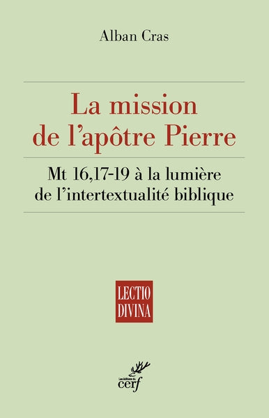 La mission de l'apôtre Pierre : Mt 16, 17-19 à la lumière de l'intertextualité biblique Religion & Esotericism