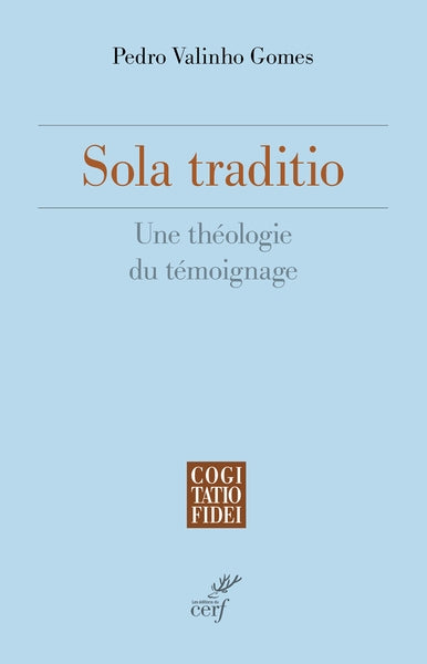 Sola traditio : une théologie du témoignage book