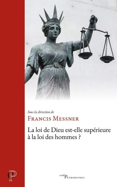 La loi de Dieu est-elle supérieure à la loi des hommes ? Religion & Esotericism