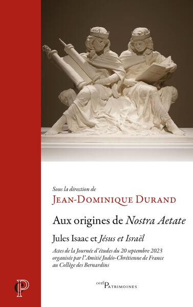 Aux origines de Nostra aetate : Jules Isaac et Jésus et Israël : actes de la journée d'études du 20 septembre 2023 Religion & Esotericism