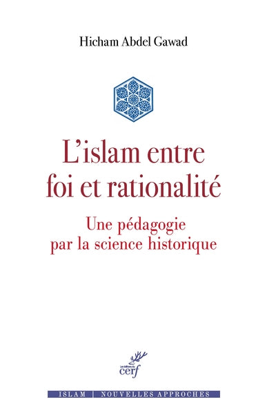 L'islam entre foi et rationalité : une pédagogie par la science historique Religion & Esotericism