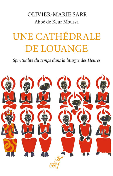Une cathédrale de louange : spiritualité du temps dans la liturgie des heures Religion & Esotericism