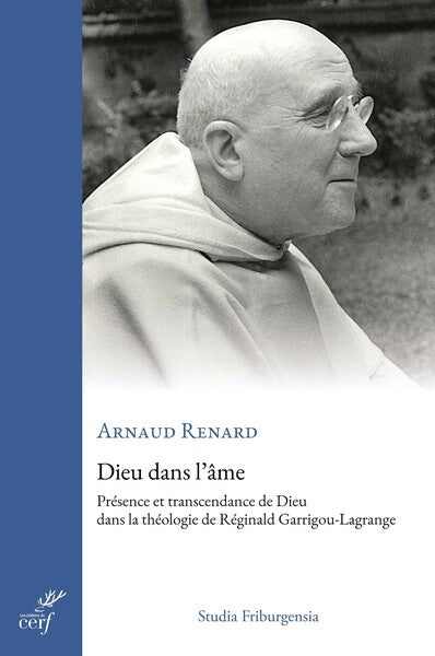 Dieu dans l'âme : présence et transcendance de Dieu dans la théologie de Réginald Garrigou-Lagrange Religion & Esotericism
